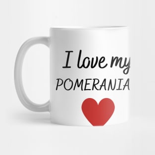 I love my Pomeranian Mug